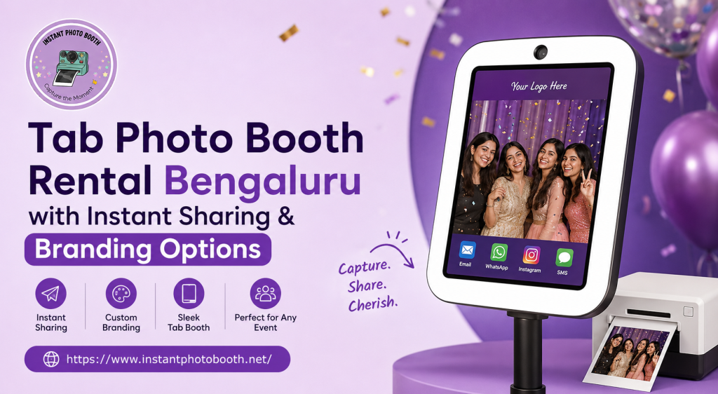 Tab Photo Booth Rental Bengaluru banner by Instant Photo Booth featuring instant sharing, custom branding options, and a modern tablet photo booth setup for events.